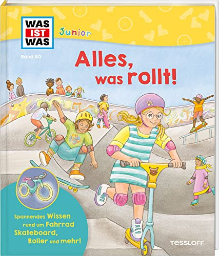 WAS IST WAS Junior Band 40. Alles, was rollt! Sachbuch über Fahrrad, Skateboard und Co. / Vorlesebuch mit witzigen Klappen für Kinder ab 5 Jahren (WAS IST WAS Junior Sachbuch, Band 40)