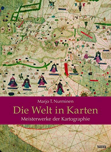 Die Welt in Karten: Meisterwerke der Kartographie