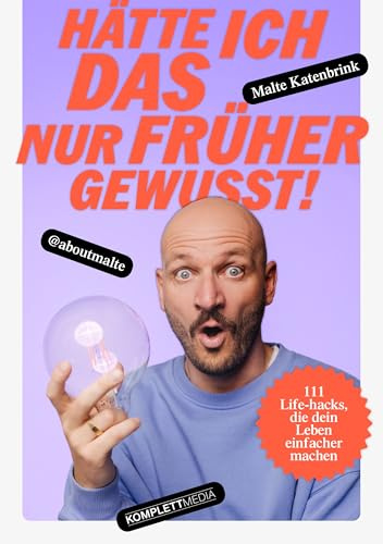 Hätte ich DAS nur früher gewusst!: 111 Lifehacks, die dein Leben einfacher machen - Das Buch von @aboutmalte