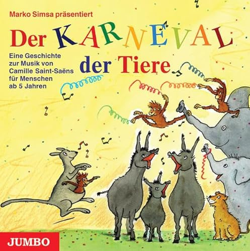 Der Karneval der Tiere: Eine Geschichte zur Musik von Camille Saint-Saens für Menschen ab 5 Jahren: Eine Geschichte zur Musik v. Camille Saint-Saens