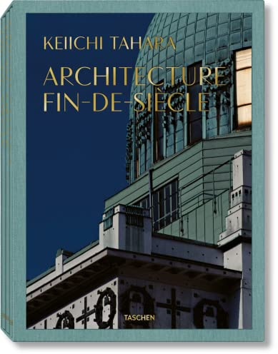Keiichi Tahara: Architecture Fin-de-Siècle
