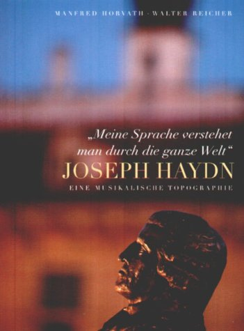 Meine Sprache verstehet man durch die ganze Welt - Joseph Haydn. Eine musikalische Topographie