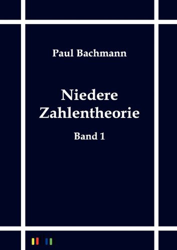 Niedere Zahlentheorie: Erster Teil: Band 1