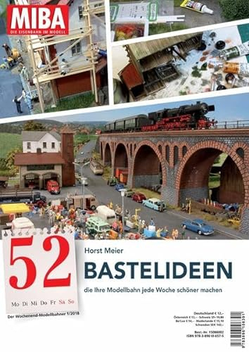 52 Bastelideen die Ihre Modellbahn jede Woche schöner machen MIBA Wochenend-Planer 1-2017: die Ihre Modellbahn jede Woche schöner machen MIBA Wochenend-Planer 1/2018