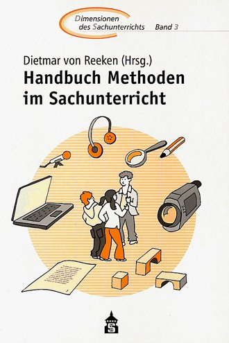 Handbuch: Methoden im Sachunterricht (Dimensionen des Sachunterrichts: Kinder.Sachen.Welten)