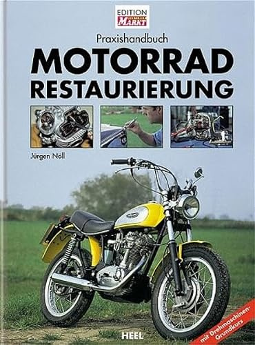 Praxishandbuch Motorradrestaurierung: Mit Drehmaschinen-Grundkurs
