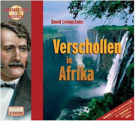 Abenteuer & Wissen. David Livingstone. CD . Verschollen in Afrika