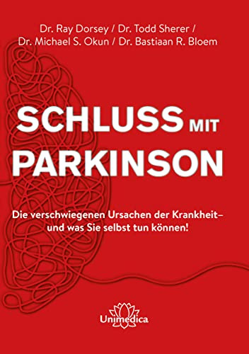 Schluss mit Parkinson: Die verschwiegenen Ursachen der Krankheit - und was Sie selbst tun können!