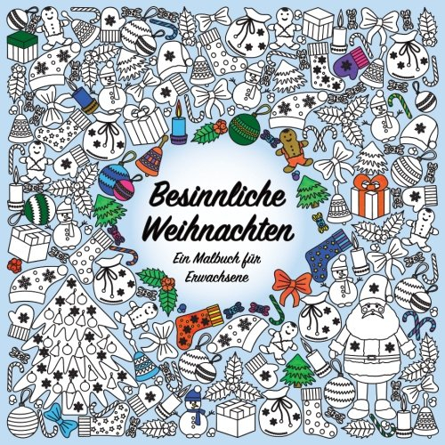 Besinnliche Weihnachten - Ein Malbuch für Erwachsene: Inklusive weiterer Weihnachtsmotive zum Ausdrucken