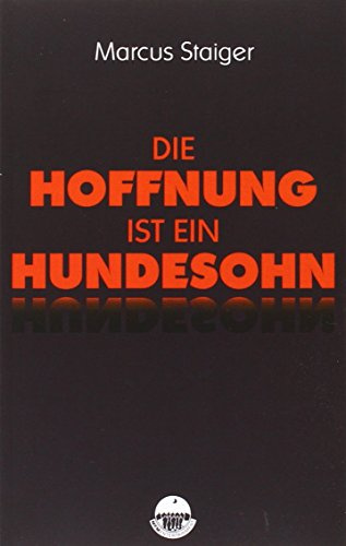 Die Hoffnung ist ein Hundesohn