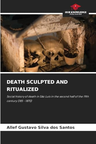 DEATH SCULPTED AND RITUALIZED: Social history of death in São Luís in the second half of the 19th century (185 - 1870)
