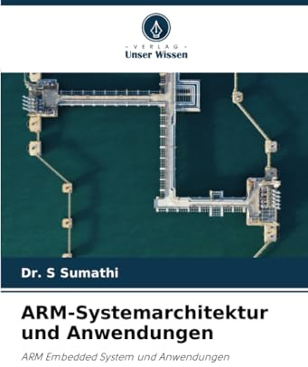 ARM-Systemarchitektur und Anwendungen: ARM Embedded System und Anwendungen