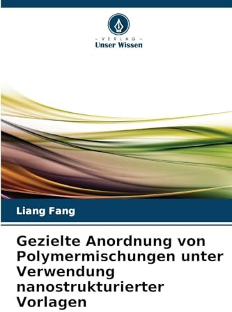 Gezielte Anordnung von Polymermischungen unter Verwendung nanostrukturierter Vorlagen: DE