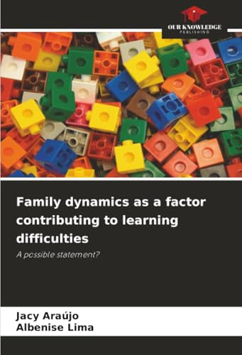 Family dynamics as a factor contributing to learning difficulties: A possible statement?