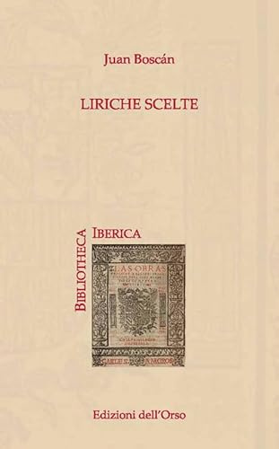 Liriche scelte. Ediz. italiana e spagnola (Bibliotheca Iberica)