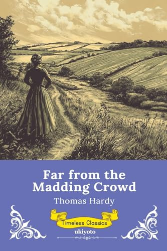 Far from the Madding Crowd | Timeless Classics