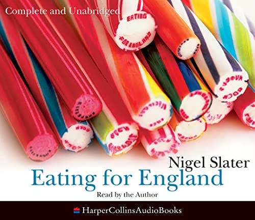Eating for England, Audio-CD: The Delights and Eccentricities of the British at Table