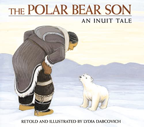 The Polar Bear Son: An Inuit Tale – A Classic Folktale for Children (Ages 4-7) about Adoption and Family