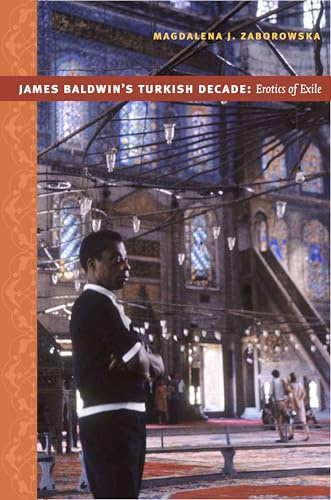 James Baldwin’s Turkish Decade: Erotics of Exile