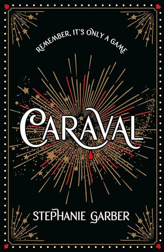 Caraval: Enter the magical and mesmerising world of Caraval with the first book in the global bestselling series