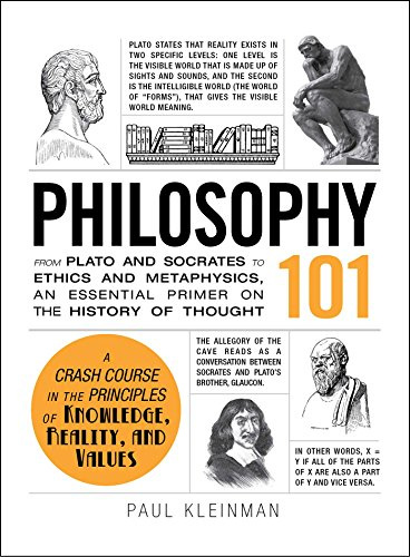 Philosophy 101: From Plato and Socrates to Ethics and Metaphysics, an essential primer on the history of thought (Adams 101 Series)