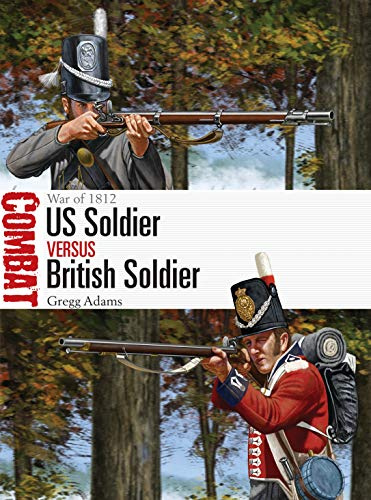 US Soldier vs British Soldier: War of 1812: 54 (Combat)