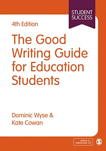 The Good Writing Guide for Education Students (Student Success)