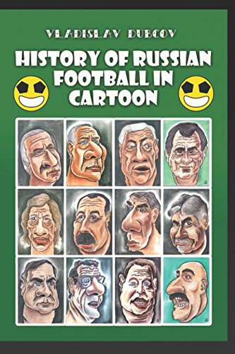 HISTORY OF RUSSIAN FOOTBALL IN CARTOON (HISTORY IN CARTOON)