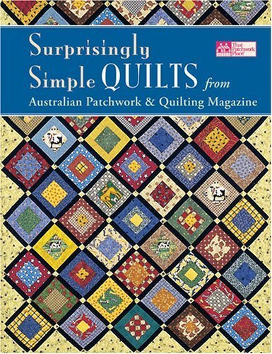 Surprisingly Simply Quilts: From Australian Patchwork & Quilting Magazine