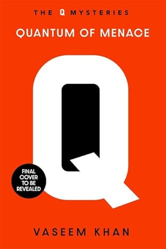 Quantum of Menace: The James Bond spin-off mystery series led by Q (Q Mysteries)