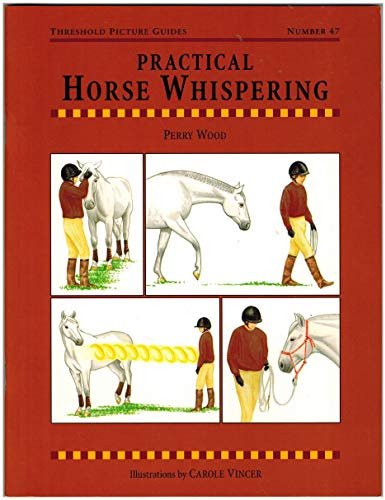 Practical Horse Whispering (Threshold Picture Guides)