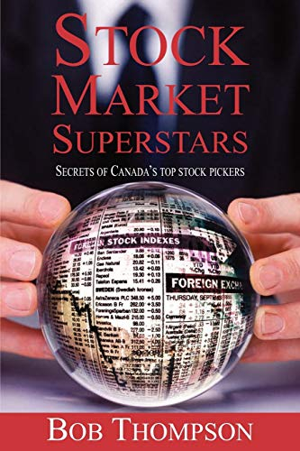 Stock Market Superstars: Secrets of Canada's Top Stock Pickers
