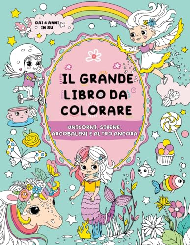 Il grande libro da colorare per bambine: per bambine dai 4 anni in su: Fate, animali, farfalle e altro ancora