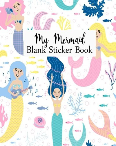 My Mermaid Blank Sticker Book: Blank Sticker Book For Kids, Sticker Book Collecting Album