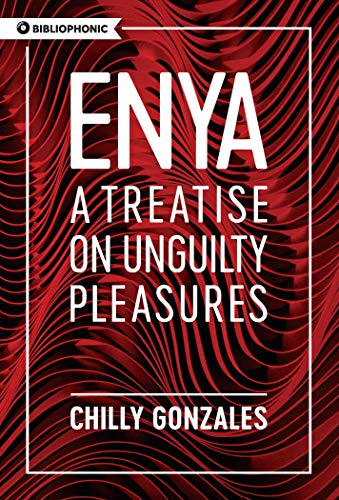 Enya: A Treatise on Unguilty Pleasures (Bibliophonic, Band 6)