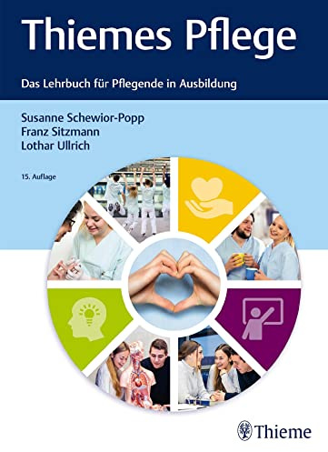 Thiemes Pflege (kleine Ausgabe): Das Lehrbuch für Pflegende in der Ausbildung