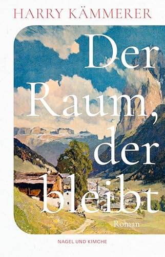 Der Raum, der bleibt: Roman | Die berührende Geschichte einer Familie im Südtirol des 20. Jahrhunderts | Aufbauend auf einem wahren Schicksal und historischen Dokumenten