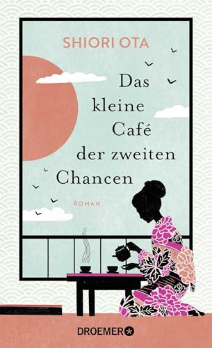 Das kleine Café der zweiten Chancen: Roman | Das 4 Minuten 33 Sekunden-Café | Der inspirierende Roman aus Japan