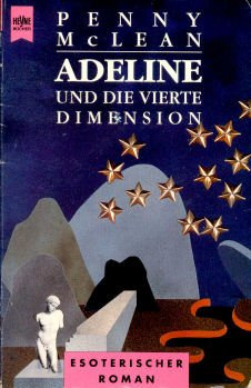 Adeline und die vierte Dimension. Esoterischer Roman.