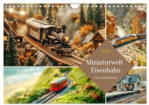 Miniaturwelt Eisenbahn - Zug um Zug ins Abenteuer (Wandkalender 2026 DIN A4 quer), CALVENDO Monatskalender: Faszination kleiner Welten (CALVENDO Hobbys)