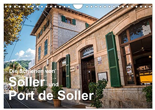 Die Schienen von Soller und Port de Soller (Wandkalender 2026 DIN A4 quer), CALVENDO Monatskalender: Mit der Schmalspurbahn von Palma nach Soller und ... Eisenbahnfans ein Erlebnis. (CALVENDO Orte)