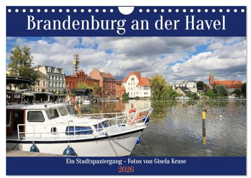 Brandenburg an der Havel - Ein Stadtspaziergang (Wandkalender 2026 DIN A4 quer), CALVENDO Monatskalender: Impressionen der zauberhaften Havelstadt (CALVENDO Orte)