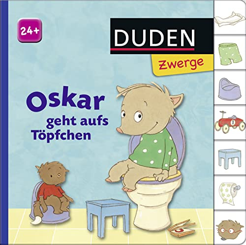 Oskar geht aufs Töpfchen: ab 24 Monaten (DUDEN Pappbilderbücher 30+ Monate)