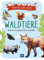 Naturführer - Waldtiere: Beobachten · verstehen · schützen