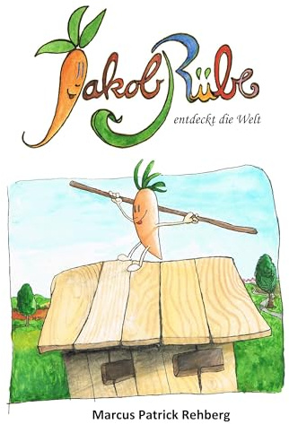 Jakob Rübe: Jakob Rübe entdeckt die Welt