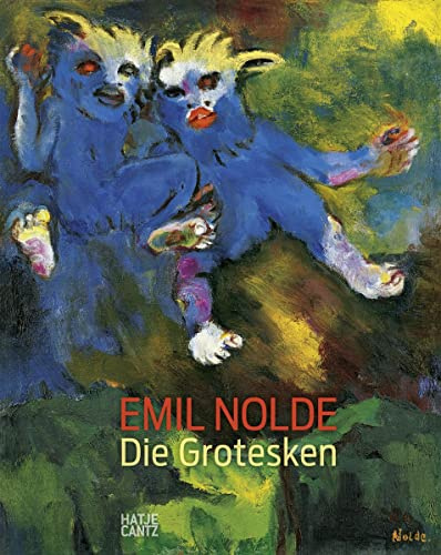 Emil Nolde: Die Grotesken (Klassische Moderne)
