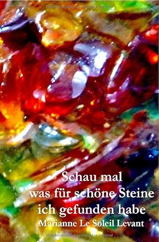 Schau mal was für schöne Steine ich gefunden habe: Kurzgeschichten
