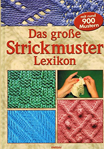 Das große Strickmuster-Lexikon : mit rund 900 Mustern.