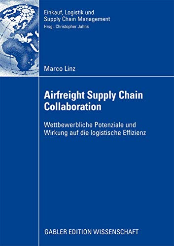 Airfreight Supply Chain Collaboration Wettbewerblichen Potenziale und Wirkung auf die logistische Effizienz
