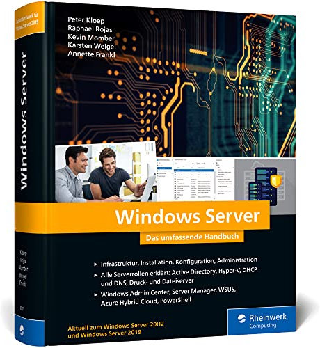 Windows Server: Das umfassende Handbuch von den Microsoft-Experten. Praxiswissen für alle Windows-Administratoren